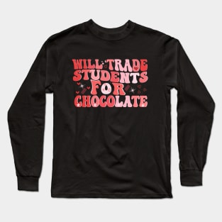 will trade students for chocolate groovy valentines day Long Sleeve T-Shirt